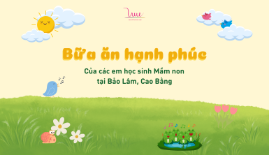 Bữa ăn ngập tràn hạnh phúc của các em học sinh trường mầm non Thạch Lâm, Cao Bằng